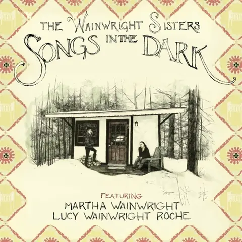 WAINWRIGHT SISTERS - SONGS IN THE DARK