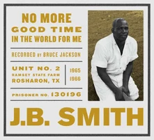 J.B. Smith, CD NO MORE GOOD TIME IN THE WORLD FOR ME