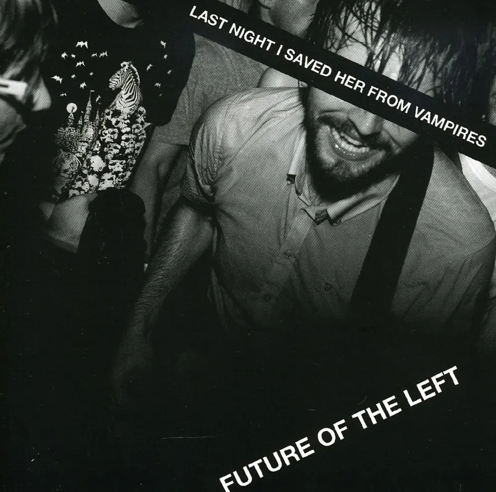 Future of the Left – LAST NIGHT I SAVED HER FROM VAMPIRES (CD)