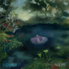 CD OUT OF SKIN, INTO BLOOM
