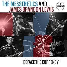 The Messthetics and James Brandon Lewis, CD DEFACE THE CURRENCY