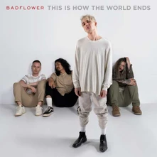 Badflower, CD This Is How the World Ends