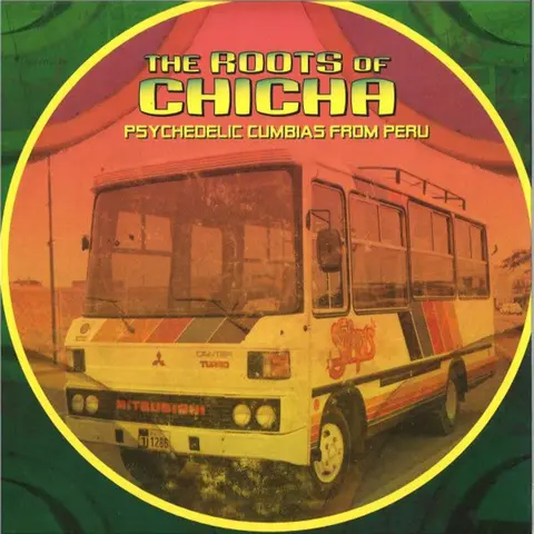 V/A - THE ROOTS OF CHICHA: PSYCHEDELIC CUMBIAS