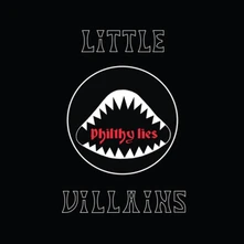Little Villains, CD PHILTHY LIES
