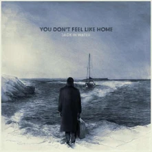 Vinyl YOU DON'T FEEL LIKE HOME