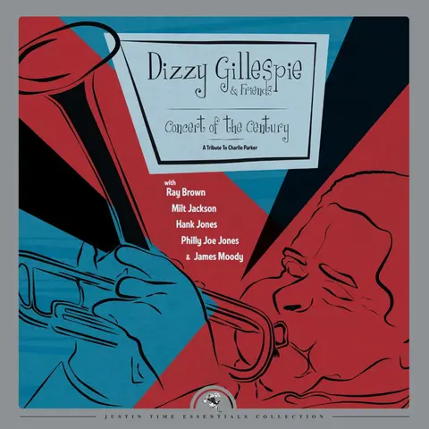 GILLESPIE, DIZZY & FRIENDS - CONCERT OF THE CENTURY - A TRIBUTE TO CHARLIE PARKER