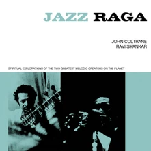 John Coltrane, CD JAZZ RAGA SPIRITUAL EXPLORATION OF THE TWO GREATEST MELODIC CREATORS ON THE PLANET