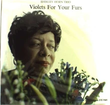 Vinyl HORN, SHIRLEY -TRIO- - VIOLETS FOR YOUR ..-180GR