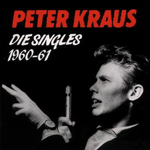 Peter Kraus – CD KRAUS, PETER - DIE SINGLES 1960 - 1961