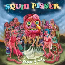 Squid Pisser, CD DREAMS OF PUKE
