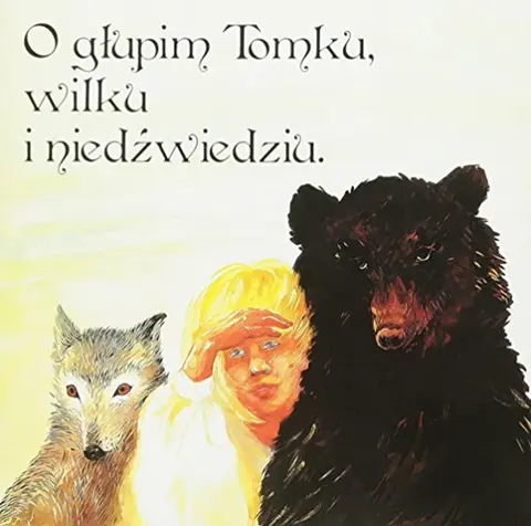 BAJKA O GLUPIM TOMKU, WILKU I NIEDZWIEDZIU - BAJKA MUZYCZNA
