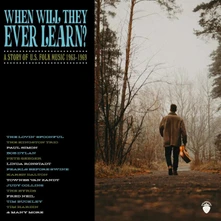 Various Artists, CD WHEN WILL THEY EVER LEARN? - A STORY OF U.S. FOLK MUSIC: 1963-1969