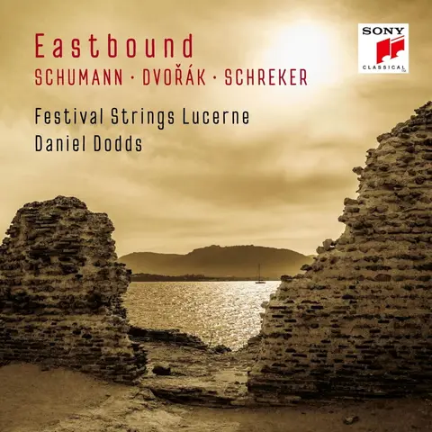 Eastbound: Schumann, Dvorak, Schreker (Works For String Orchestra)