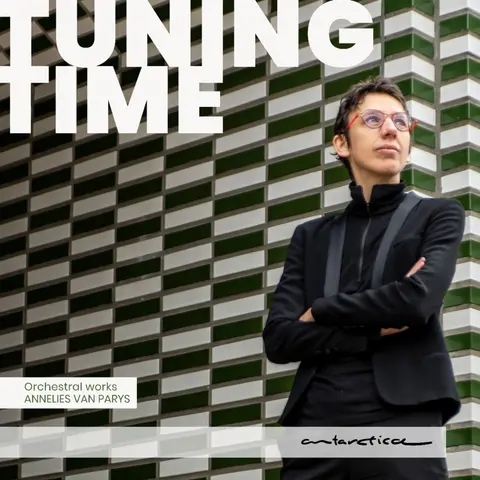 TUNING TIME - ORCHESTRAL WORKS BY ANNELIES VAN PARYS