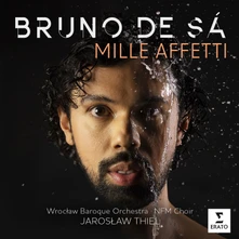Bruno de Sá, Wrocław Baroque Orchestra, NFM Choir, Jarosław Thiel, CD MILLE AFFETTI