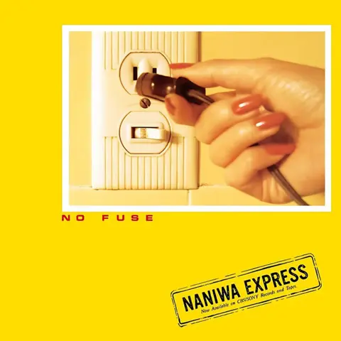 Naniwa Express – Vinyl NO FUSE