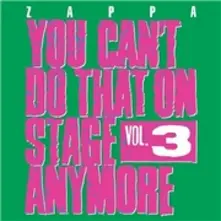 Frank Zappa – YOU CAN'T DO THAT ON STAGE ANYMORE, VOL.3 (CD)