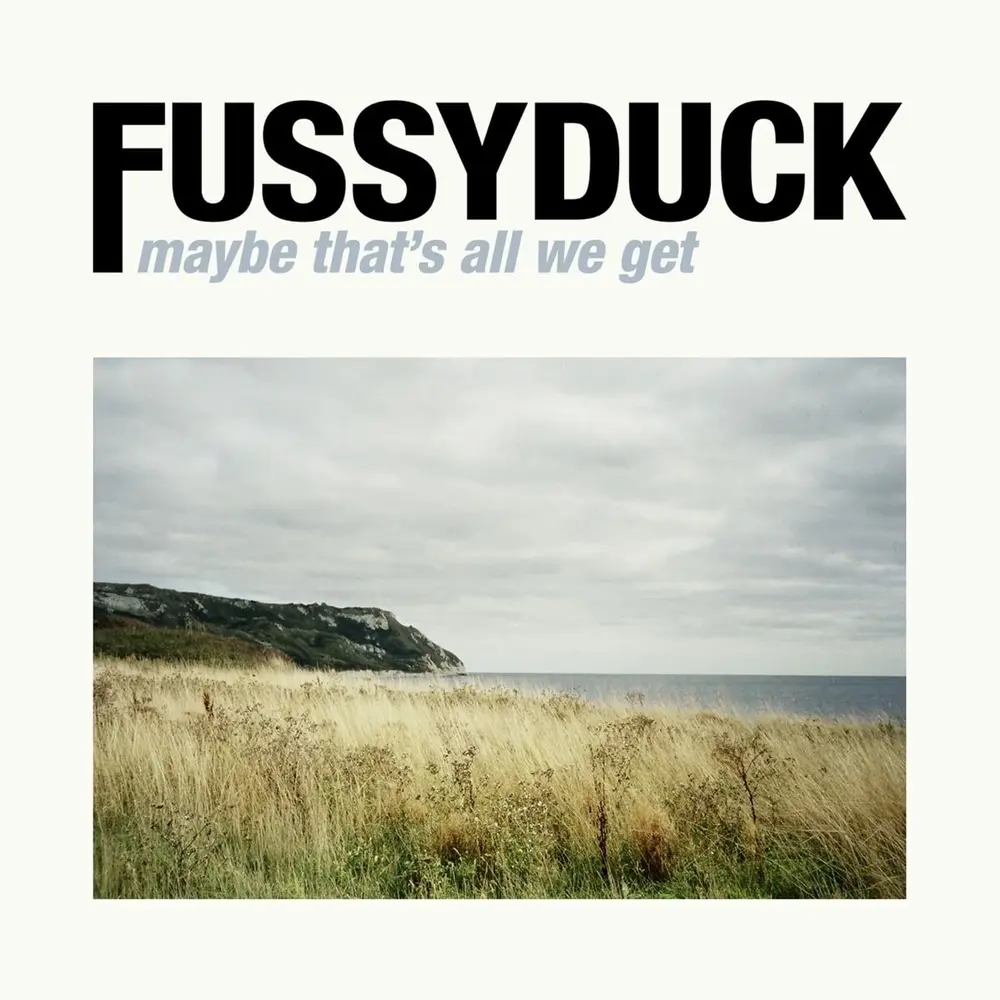 Fussyduck – MAYBE THAT'S ALL WE GET (CD)