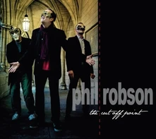 Phil Robson, CD CUT OFF POINT