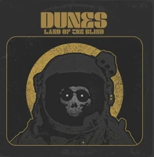 Dunes, Vinyl Land of the Blind