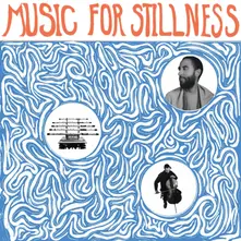 MUSIC FOR STILLNESS thumbnail