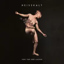 Heisskalt – VOM TUN UND LASSEN (Vinyl)