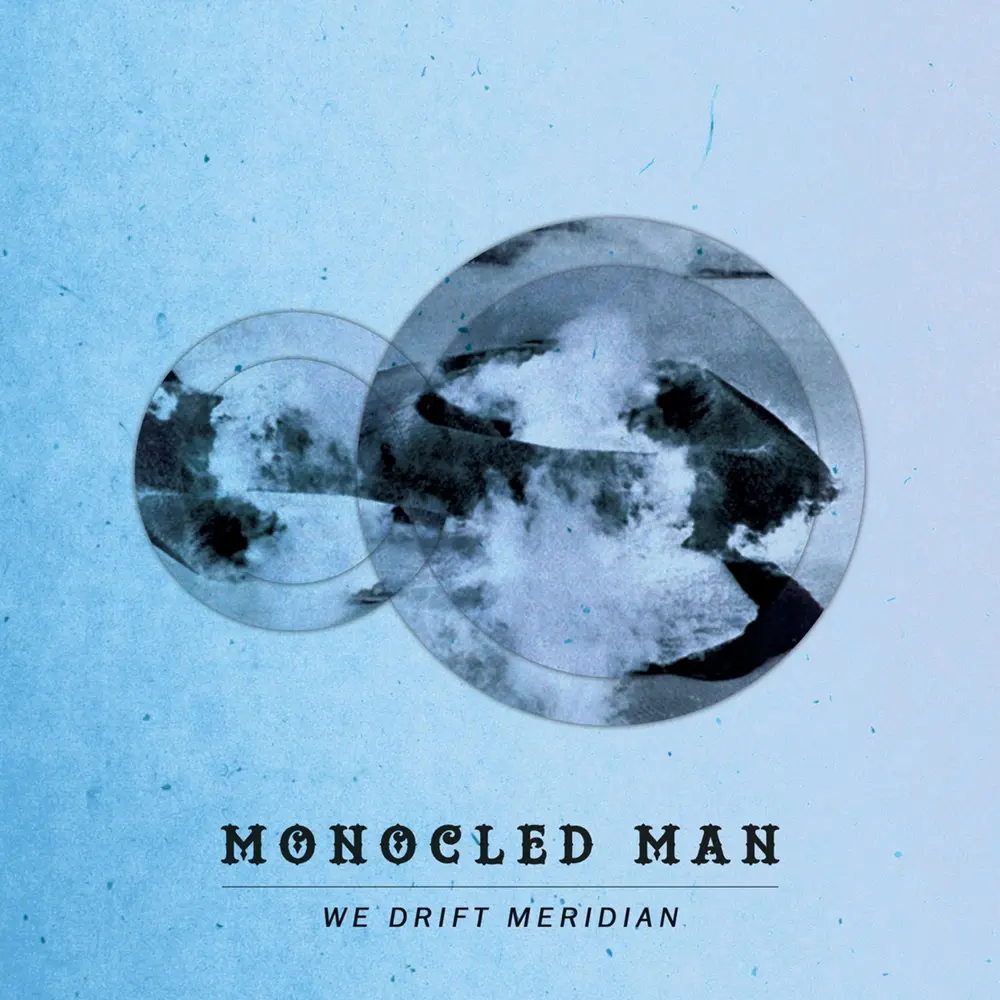 Monocled Man – WE DRIFT MERIDIAN (CD)