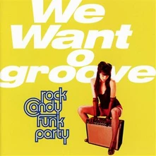 Rock Candy Funk Party, CD WE WANT GROOVE