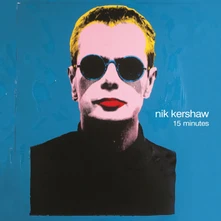 Nik Kershaw, CD 15 MINUTES