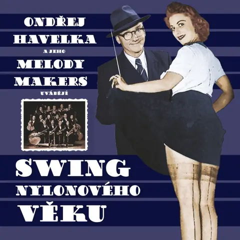 a jeho Melody Makers - Swing Nylonového Věku