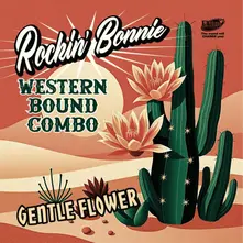 Rockin' Bonnie Western Bound Combo, Vinyl 7-GENTLE FLOWER