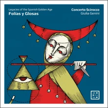 CD FOLIAS Y GLOSAS: LEGACIES OF THE SPANISH GOLDEN AGE