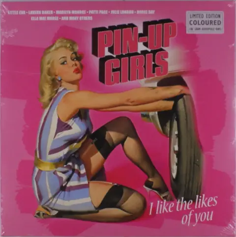 PIN-UP GIRLS- I LIKE THE LIKES OF YOU (MAGENTA) LTD