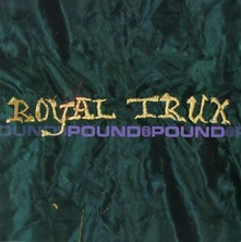 Royal Trux, CD POUND FOR POUND