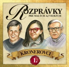 Kronerovci, CD Rozprávky pre malých aj veľkých 1.