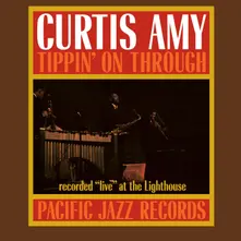 Curtis Amy – TIPPIN' ON THROUGH (Vinyl)