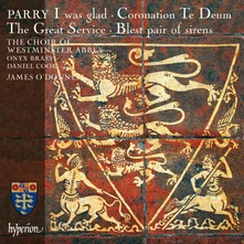 James O'Donnell, CD PARRY: JERUSALEM; I WAS GLAD; BLEST PAIR OF SIRENS