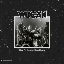 Wucan, CD LIVE AT DEUTSCHLANDFUNK (2021)