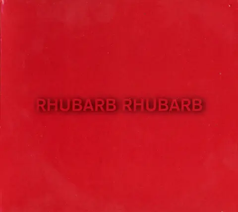 RHUBARB RHUBARB