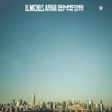 El Michels Affair – SOUNDING OUT THE CITY (Vinyl)