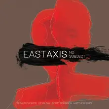 East Axis, CD NO SUBJECT