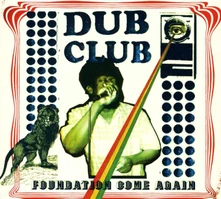 CD DUB CLUB - FOUNDATION COME AGAIN