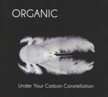 Organic, CD UNDER YOUR CARBON CONSTELLATION -180GR-