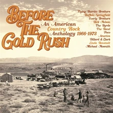 Various Artists, CD BEFORE THE GOLD RUSH AN AMERICAN COUNTRY ROCK ANTHOLOGY 1966-1973