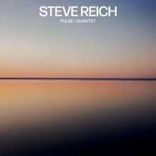 Steve Reich, CD STEVE REICH: PULSE / QUARTET