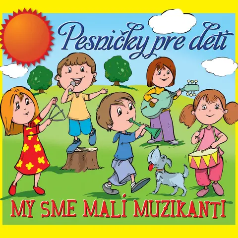 Pesničky pre deti: My sme malí muzikanti