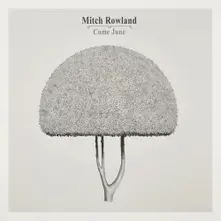 Mitch Rowland – COME JUNE (Vinyl)
