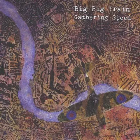 BIG BIG TRAIN - GATHERING SPEED