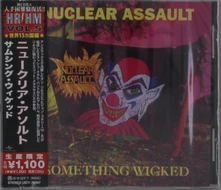 Nuclear Assault, CD SOMETHING WICKED