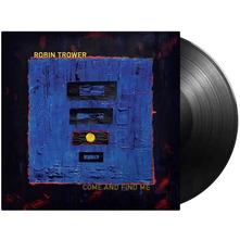 Robin Trower, Vinyl COME AND FIND ME